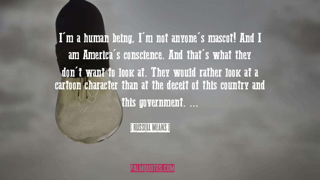 Russell Means Quotes: I'm a human being, I'm