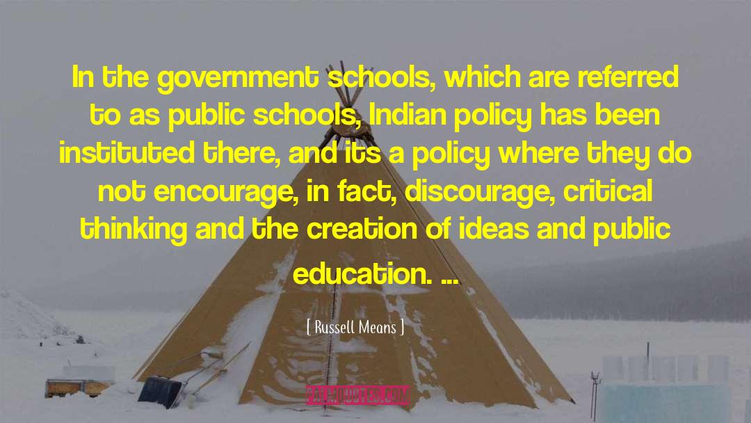 Russell Means Quotes: In the government schools, which