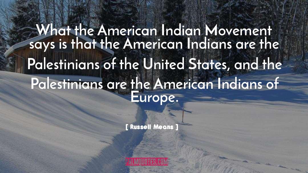 Russell Means Quotes: What the American Indian Movement