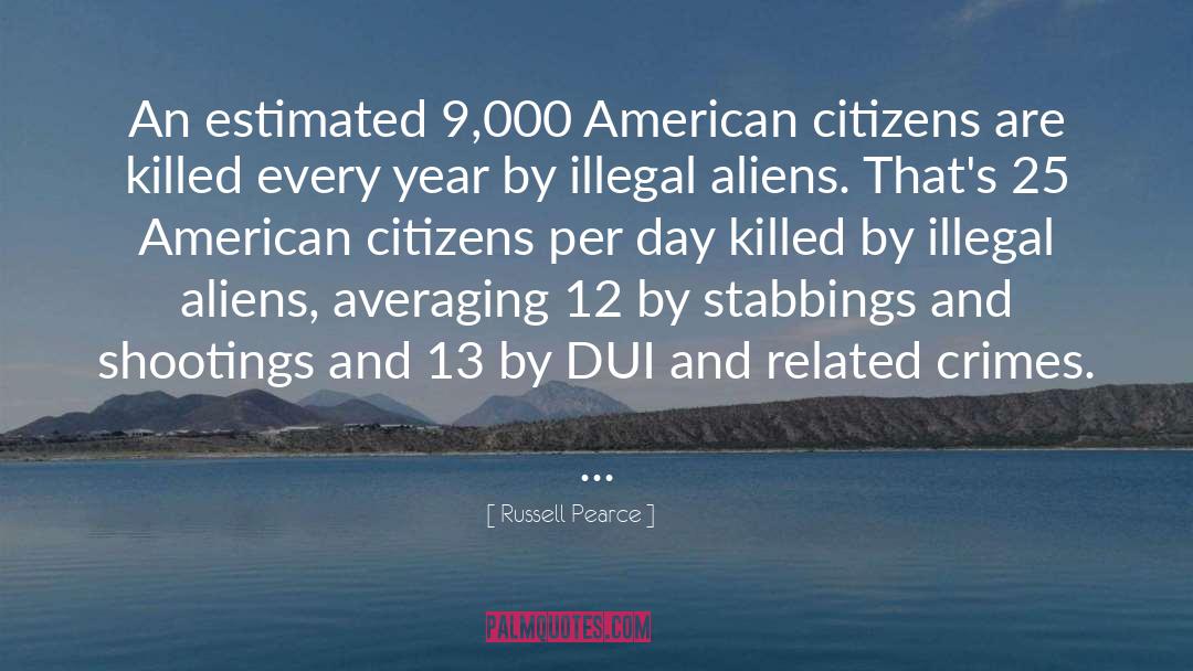 Russell Pearce Quotes: An estimated 9,000 American citizens