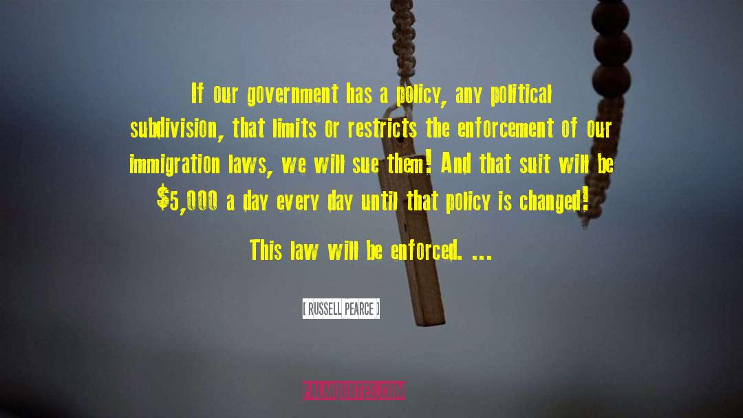 Russell Pearce Quotes: If our government has a