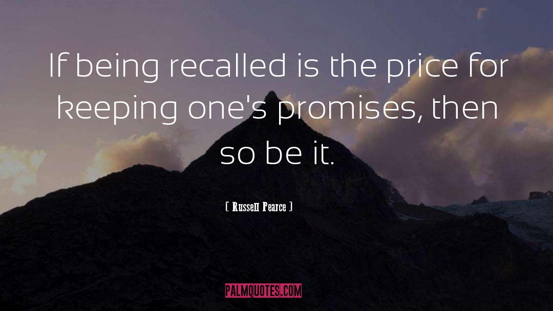 Russell Pearce Quotes: If being recalled is the