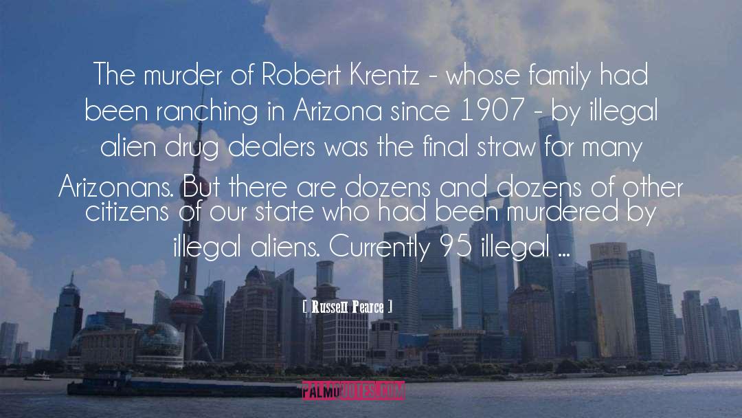 Russell Pearce Quotes: The murder of Robert Krentz