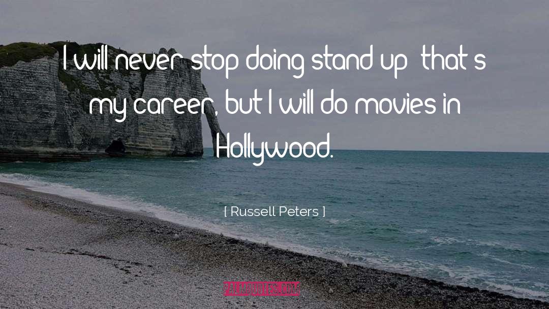 Russell Peters Quotes: I will never stop doing