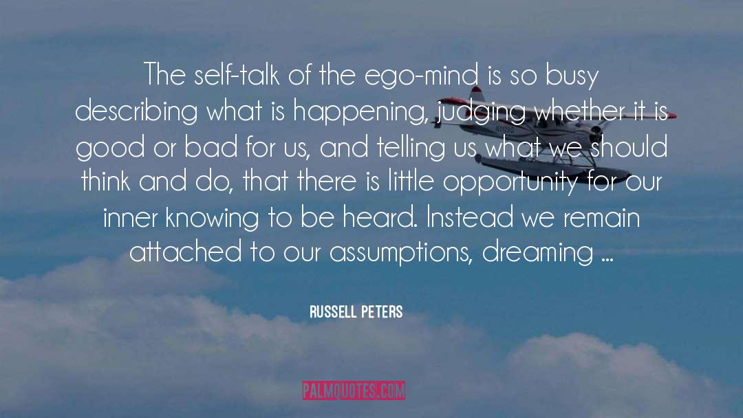 Russell Peters Quotes: The self-talk of the ego-mind