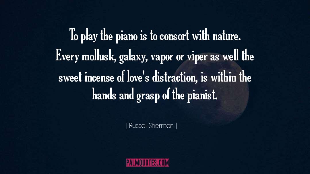 Russell Sherman Quotes: To play the piano is