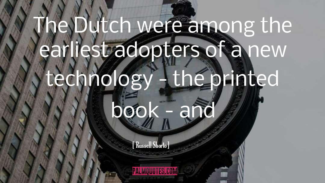 Russell Shorto Quotes: The Dutch were among the