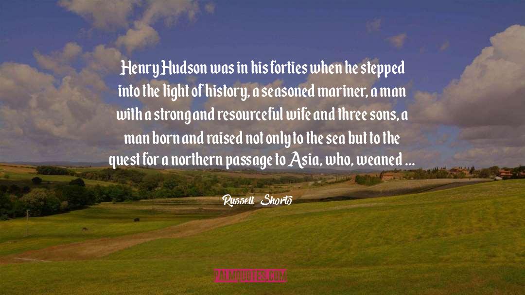 Russell Shorto Quotes: Henry Hudson was in his