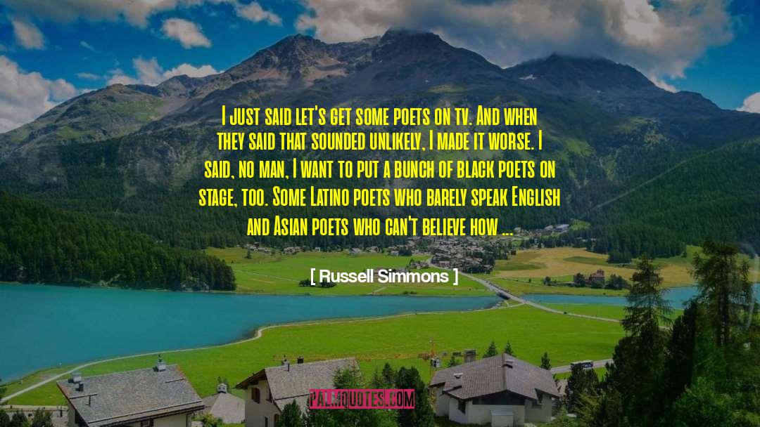 Russell Simmons Quotes: I just said let's get