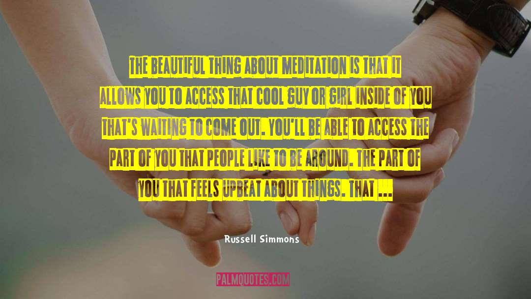 Russell Simmons Quotes: The beautiful thing about meditation