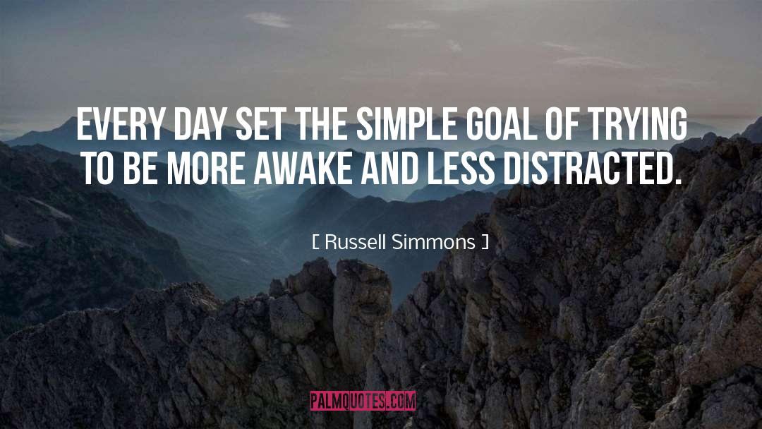 Russell Simmons Quotes: Every day set the simple