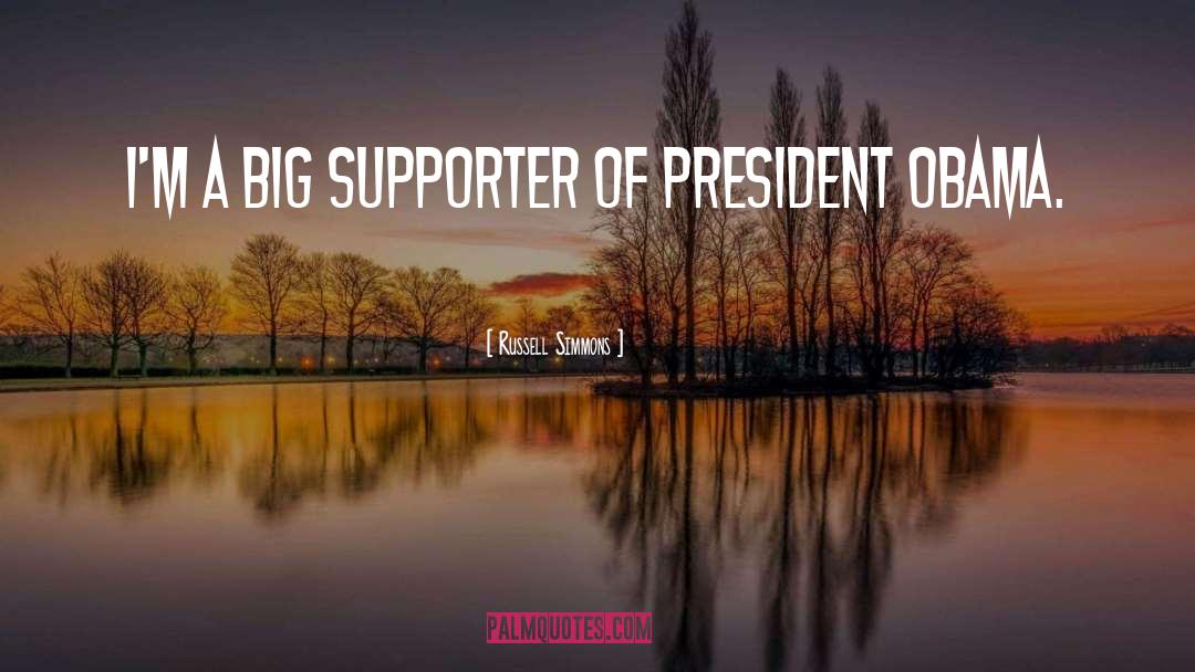 Russell Simmons Quotes: I'm a big supporter of