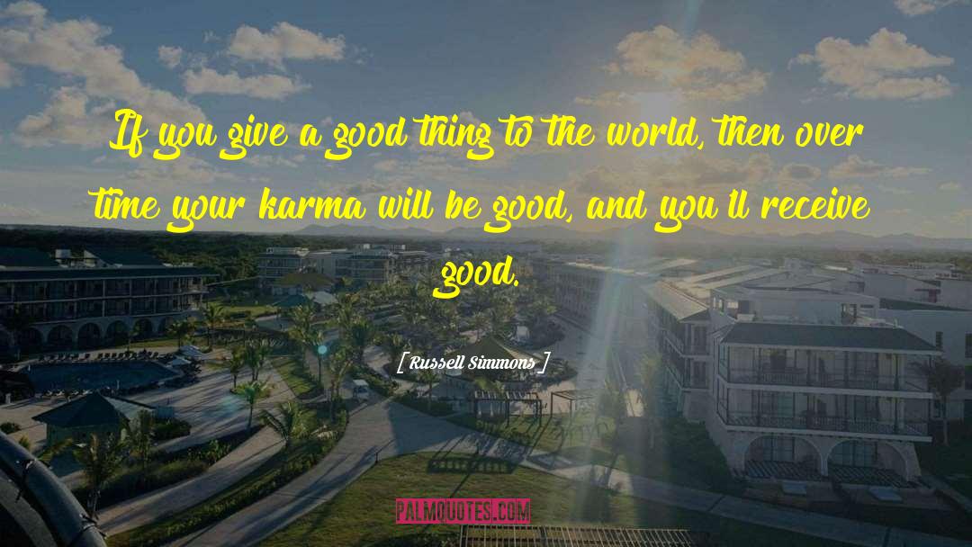 Russell Simmons Quotes: If you give a good