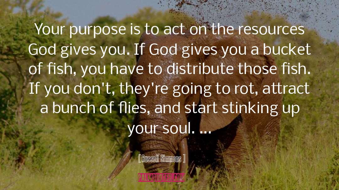 Russell Simmons Quotes: Your purpose is to act