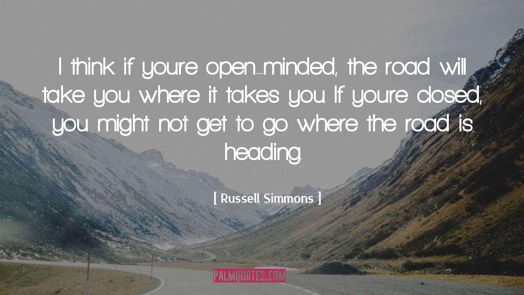 Russell Simmons Quotes: I think if you're open-minded,