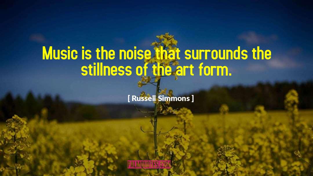 Russell Simmons Quotes: Music is the noise that