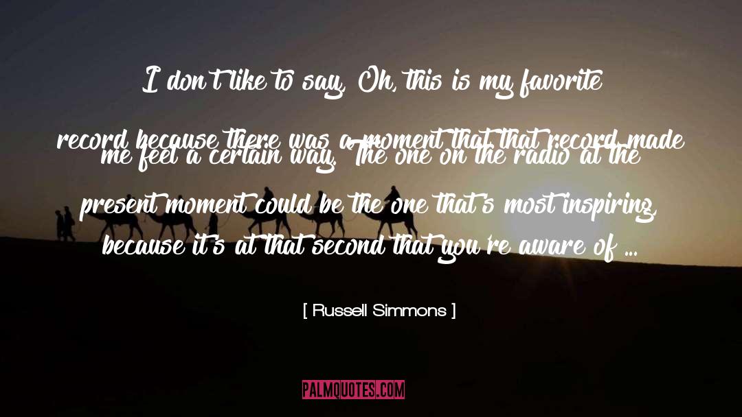 Russell Simmons Quotes: I don't like to say,