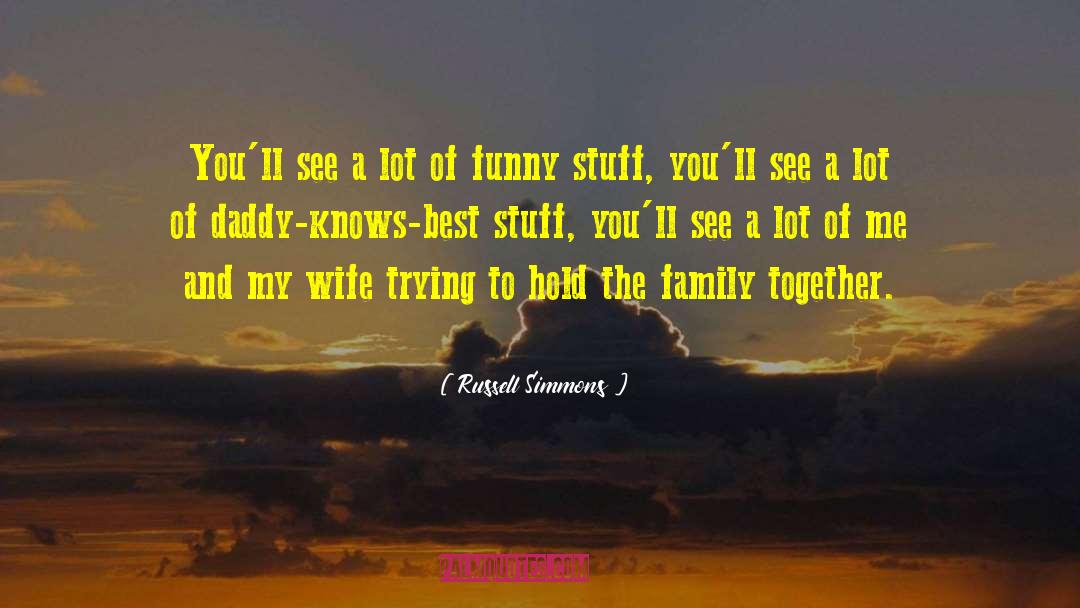 Russell Simmons Quotes: You'll see a lot of