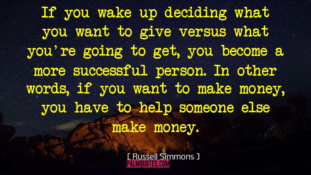 Russell Simmons Quotes: If you wake up deciding