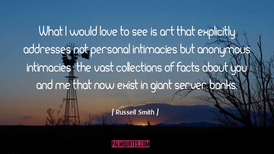 Russell Smith Quotes: What I would love to