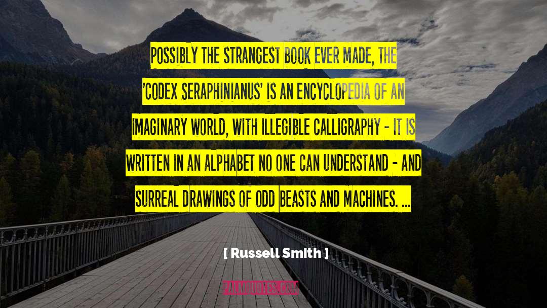 Russell Smith Quotes: Possibly the strangest book ever