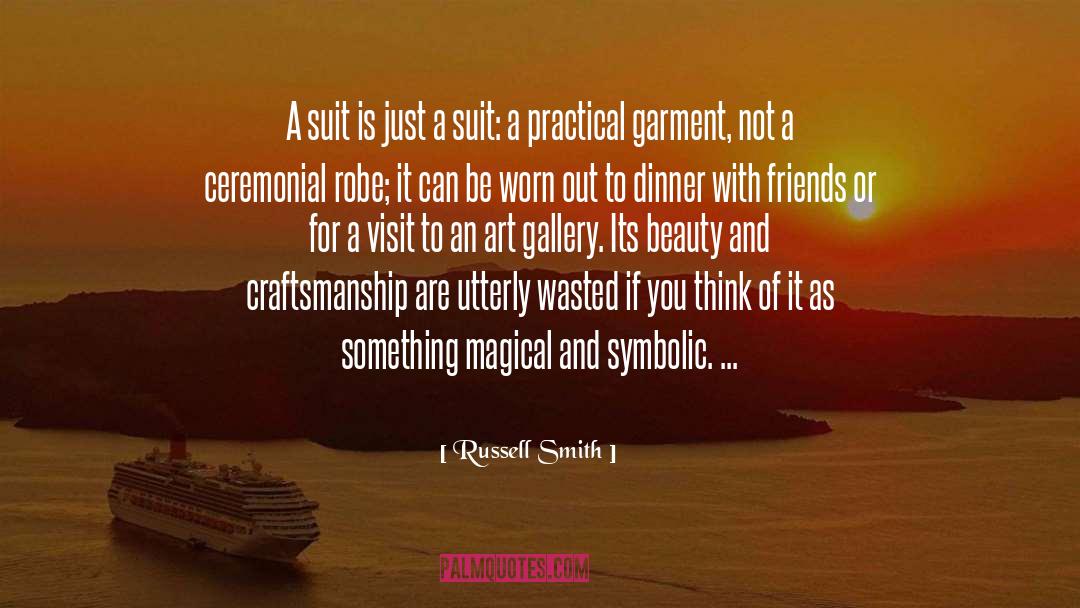 Russell Smith Quotes: A suit is just a