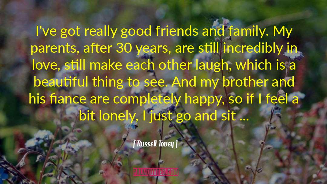 Russell Tovey Quotes: I've got really good friends