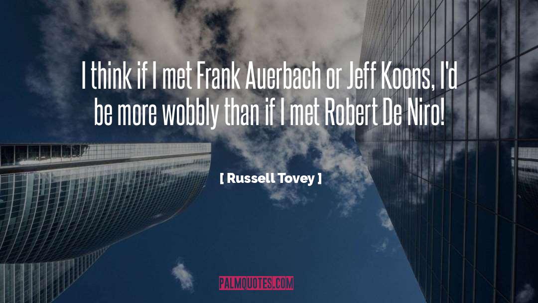 Russell Tovey Quotes: I think if I met
