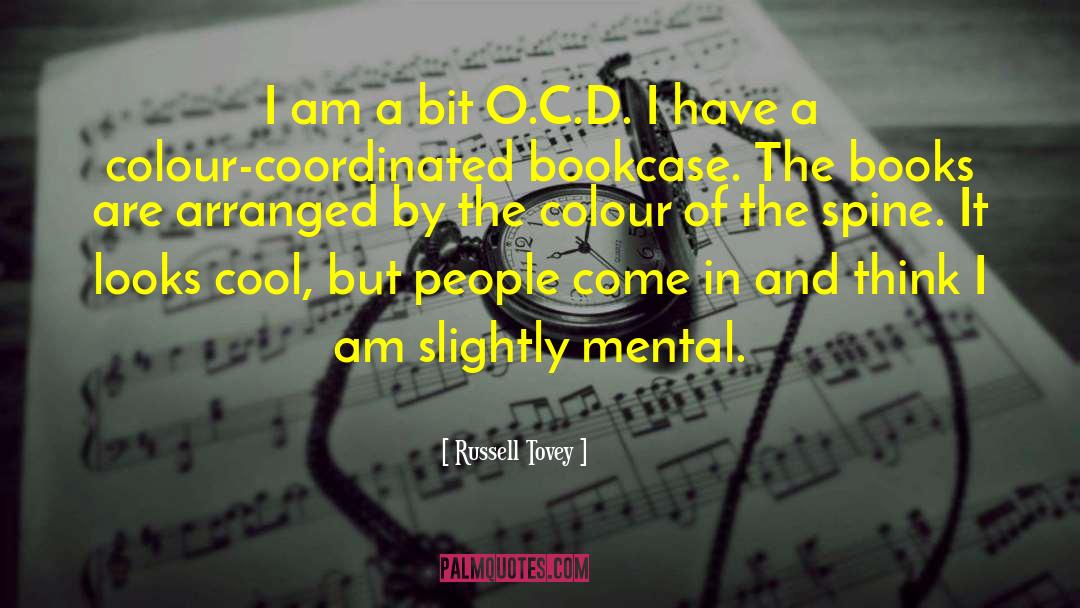 Russell Tovey Quotes: I am a bit O.C.D.