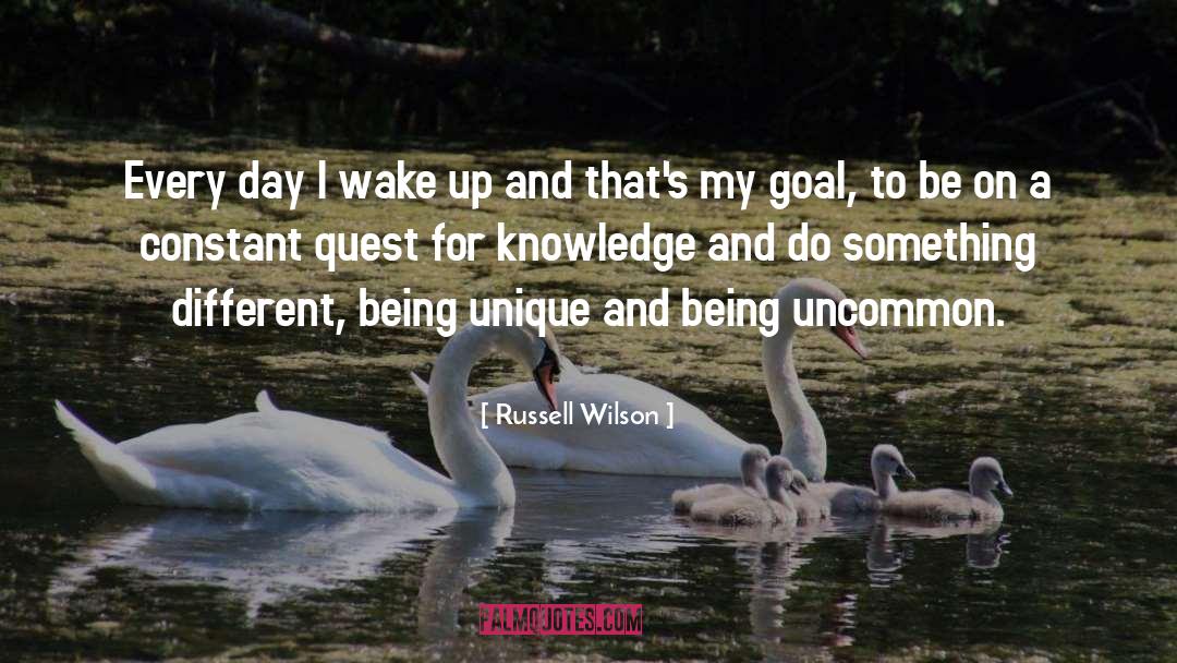 Russell Wilson Quotes: Every day I wake up