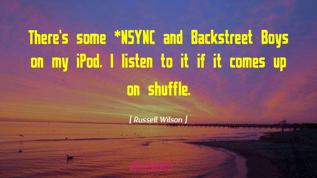 Russell Wilson Quotes: There's some *NSYNC and Backstreet