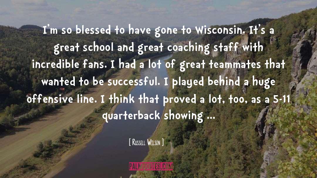 Russell Wilson Quotes: I'm so blessed to have