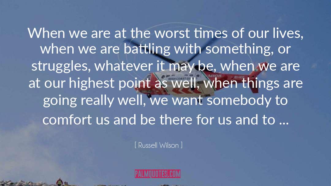 Russell Wilson Quotes: When we are at the