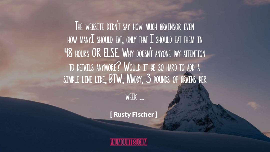 Rusty Fischer Quotes: The website didn't say how