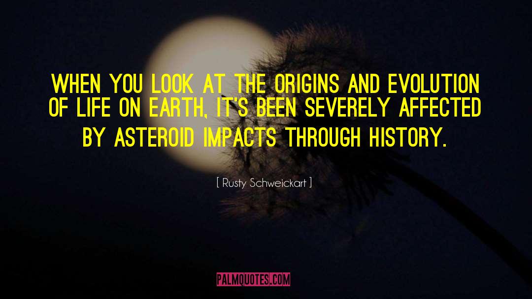 Rusty Schweickart Quotes: When you look at the