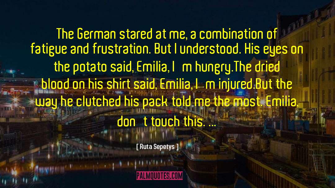 Ruta Sepetys Quotes: The German stared at me,