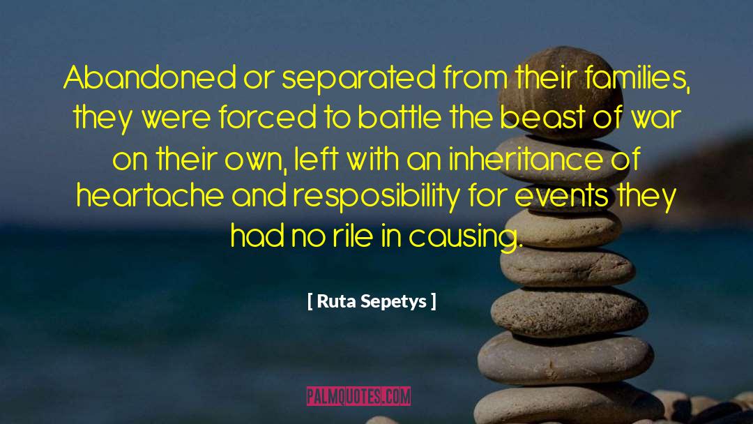 Ruta Sepetys Quotes: Abandoned or separated from their