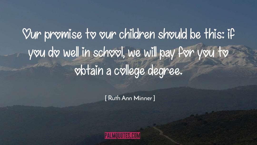 Ruth Ann Minner Quotes: Our promise to our children