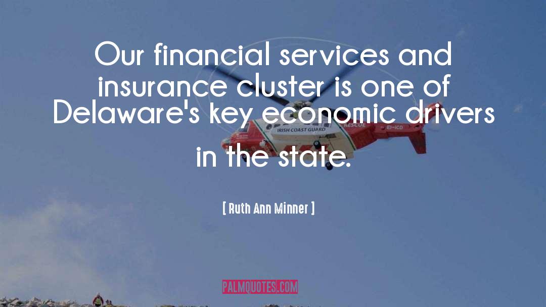 Ruth Ann Minner Quotes: Our financial services and insurance