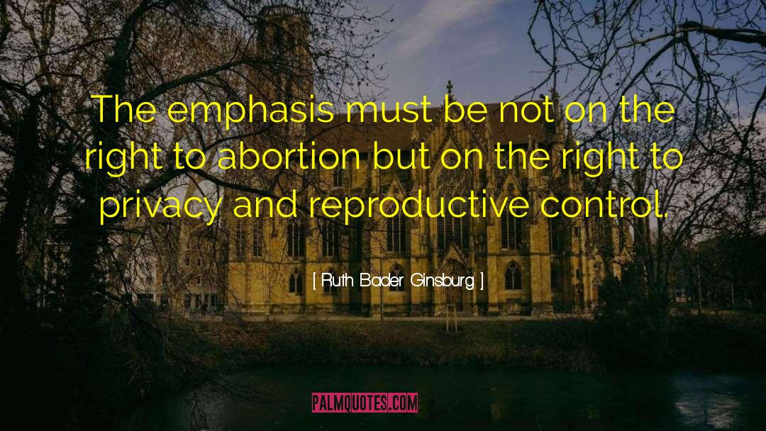 Ruth Bader Ginsburg Quotes: The emphasis must be not