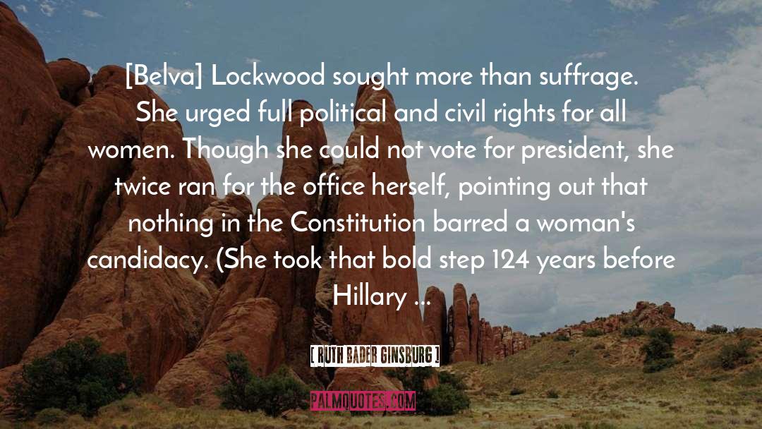 Ruth Bader Ginsburg Quotes: [Belva] Lockwood sought more than