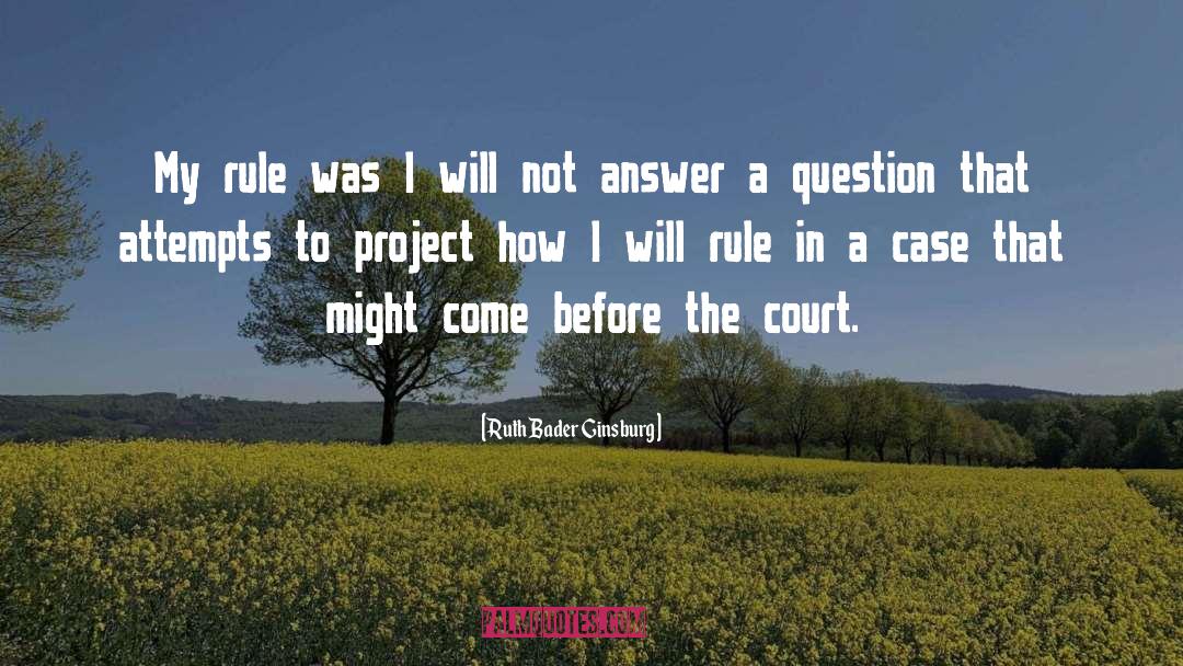 Ruth Bader Ginsburg Quotes: My rule was I will