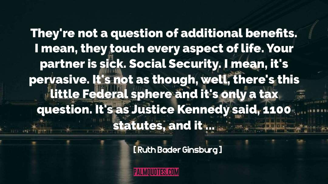 Ruth Bader Ginsburg Quotes: They're not a question of