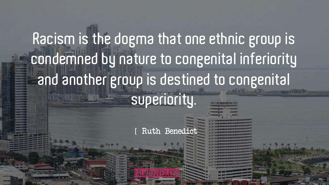 Ruth Benedict Quotes: Racism is the dogma that