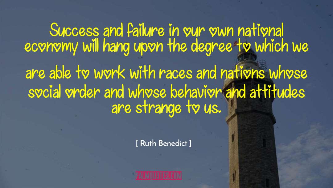 Ruth Benedict Quotes: Success and failure in our