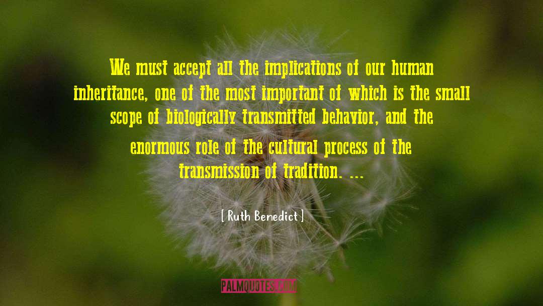 Ruth Benedict Quotes: We must accept all the