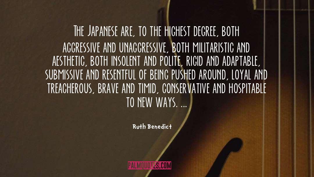 Ruth Benedict Quotes: The Japanese are, to the
