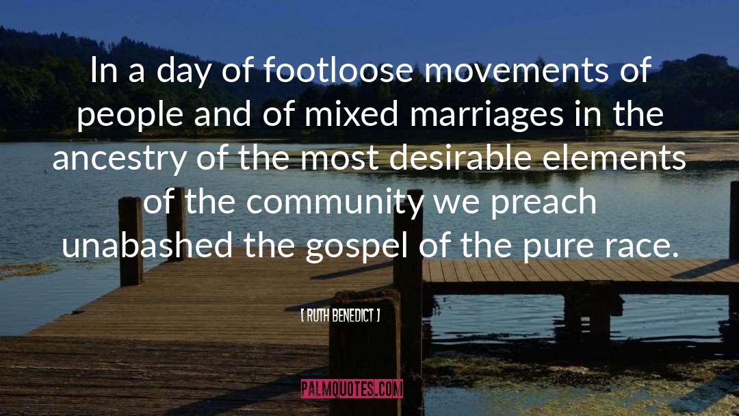 Ruth Benedict Quotes: In a day of footloose