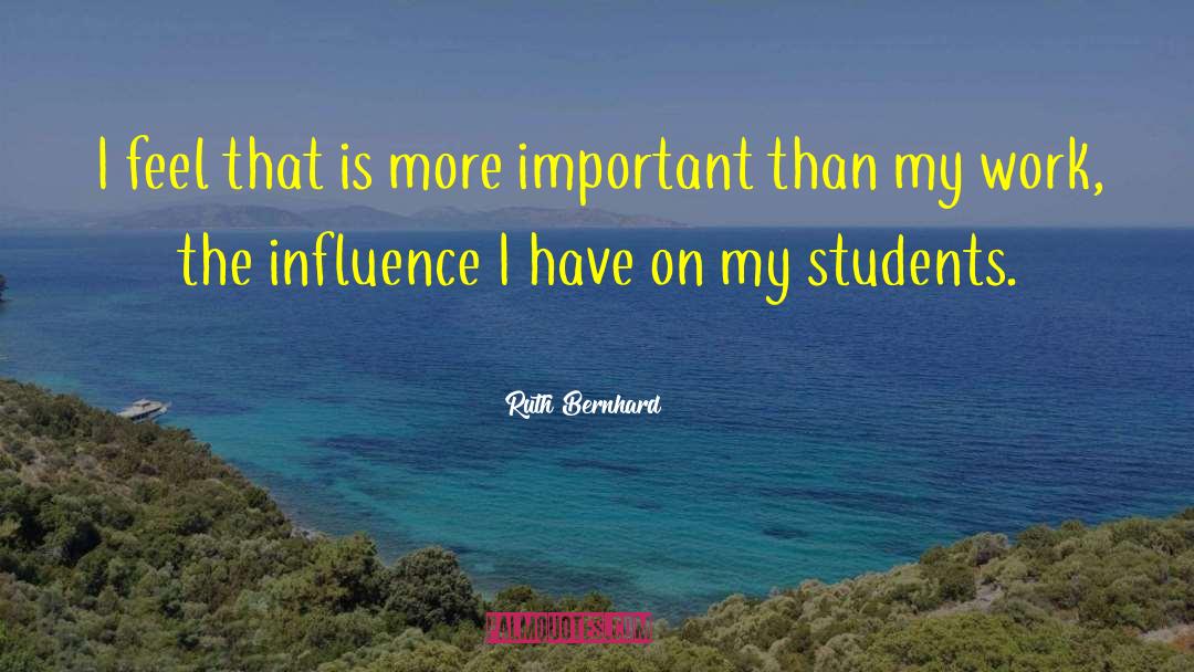 Ruth Bernhard Quotes: I feel that is more