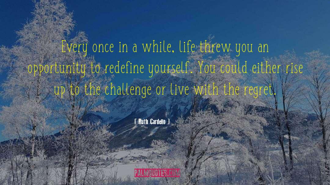 Ruth Cardello Quotes: Every once in a while,